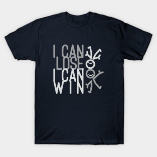 lose can win T-Shirt